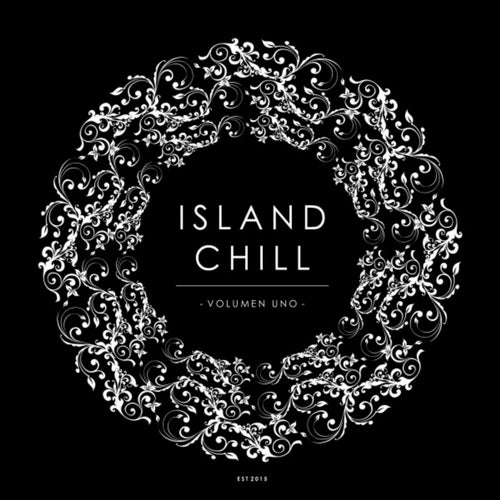 Island Chill Volumen Uno (Presented by Island Moods)