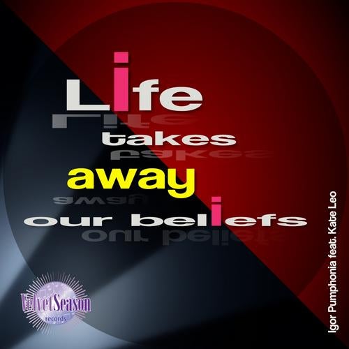 Life Takes Away Our Beliefs