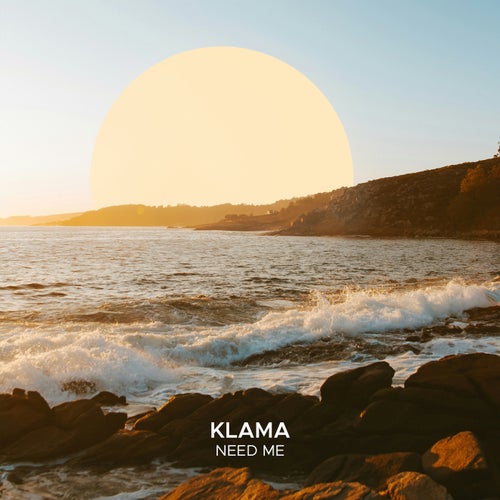 Klama — Need Me (2026)