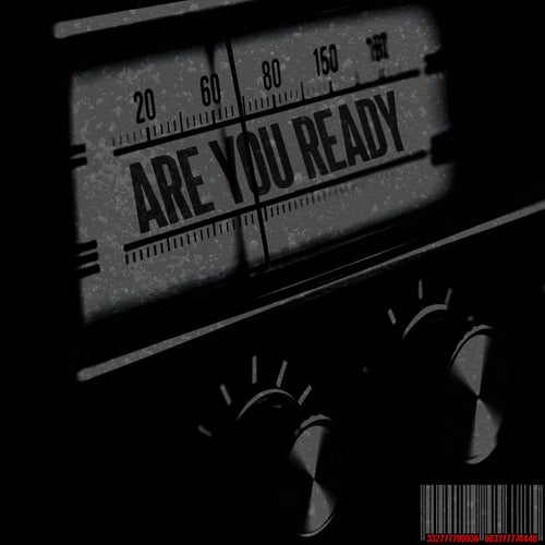 ARE YOU READY