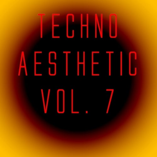 Techno Aesthetic Vol. 7
