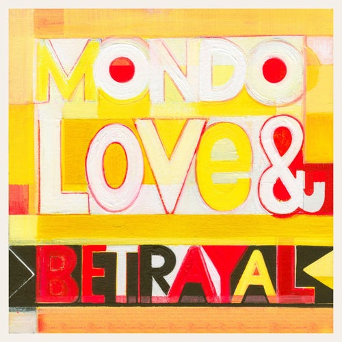 Mondo Love & Betrayal