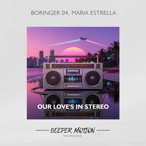 Our Love's in Stereo
