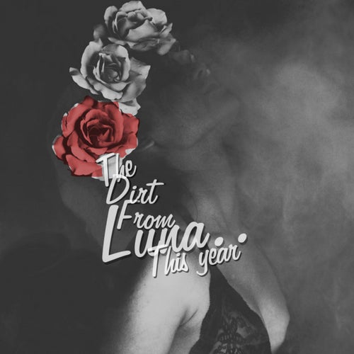 The Dirt From Luna This Year