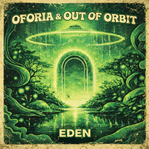  Out Of Orbit & Oforia - Eden (2026) 