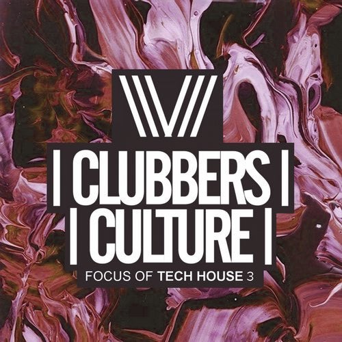 Cover art for Clubbers Culture: Focus Of Tech House 3