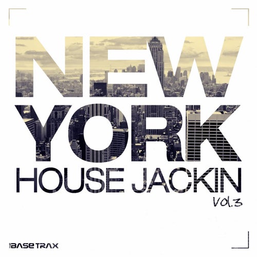 New York House Jackin, Vol. 3 (House Music Compilation)