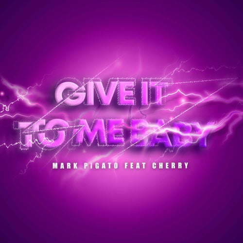 Give It To Me Baby (feat. Cherry)