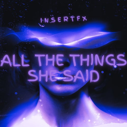 All the things she said