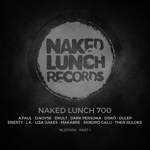 Naked Lunch 700 - Part I