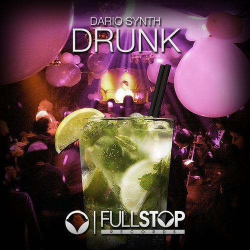 Dario Synth - Drunk [Full Stop Records] | Music & Downloads on Beatport