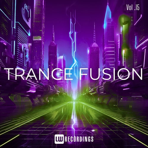Trance Fusion, Vol. 15 [LWTFUSION15] - LW Recordings (Trance (Main Floor)) Album Cover