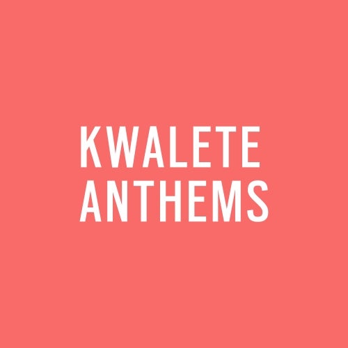 Kwalete Anthems