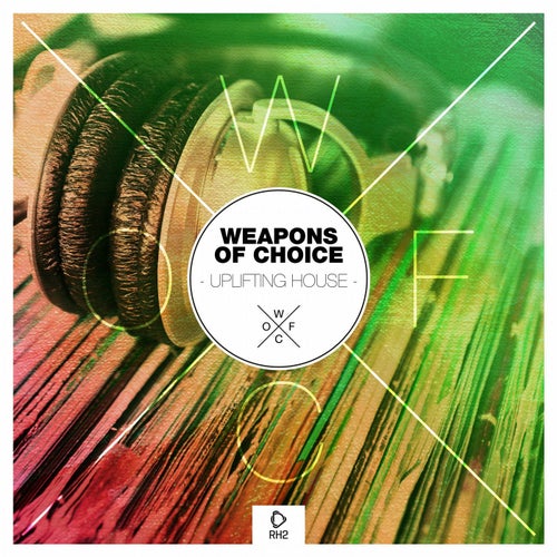 Weapons Of Choice - Upifting House