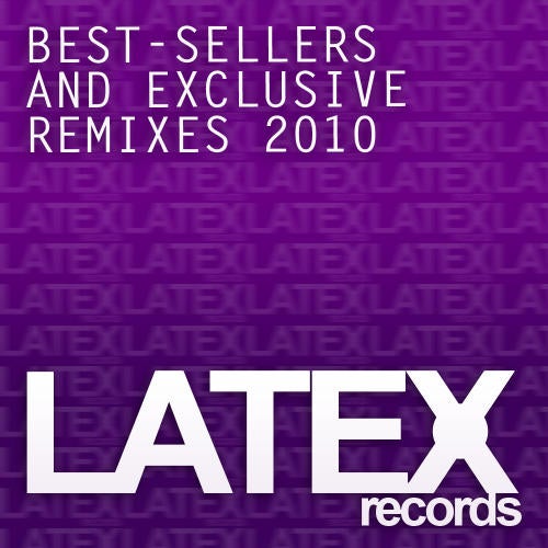 Latex Records Best Sellers And Exclusive Remixes 2010