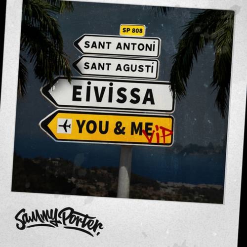 Eivissa, You & Me (VIP Mixes)