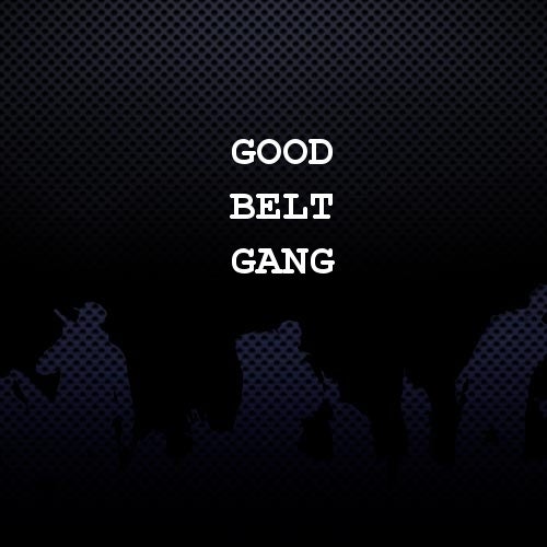 Good Belt Gang