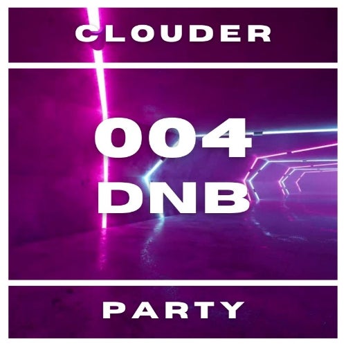 cLoudER 004 : DNB : Party
