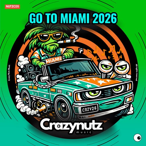 GO TO MIAMI 2026 [NUTZC05D] FLAC - Crazy Nutz Music (Tech House) Album Cover