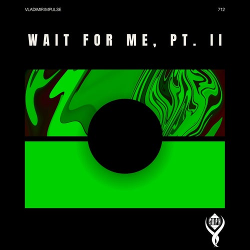 Wait for Me, Pt. II
