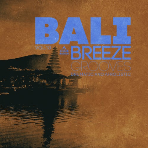 Bali Breeze Grooves, Vol.10
