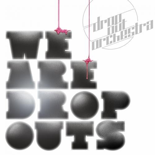 We Are Dropouts