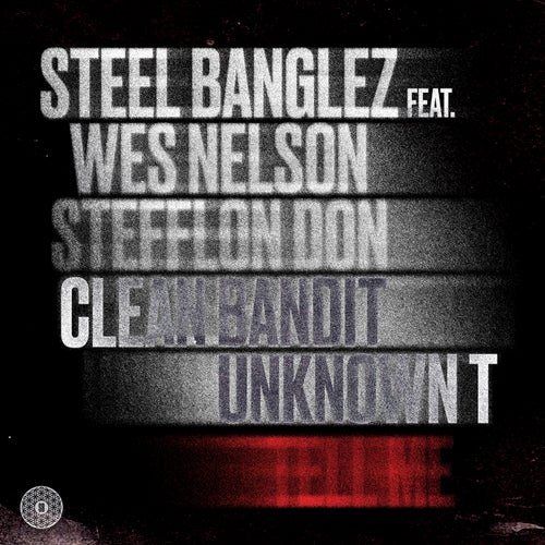 Tell Me (feat. Clean Bandit, Wes Nelson, Stefflon Don & Unknown T)