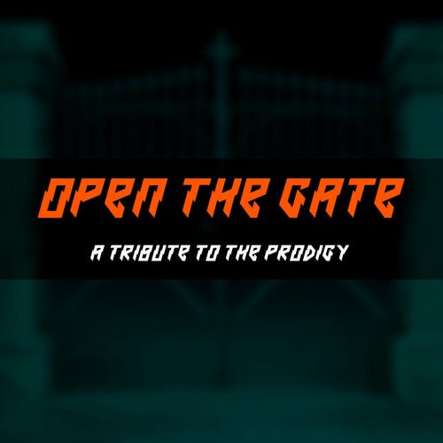 Open The Gate (A Tribute To The Prodigy)