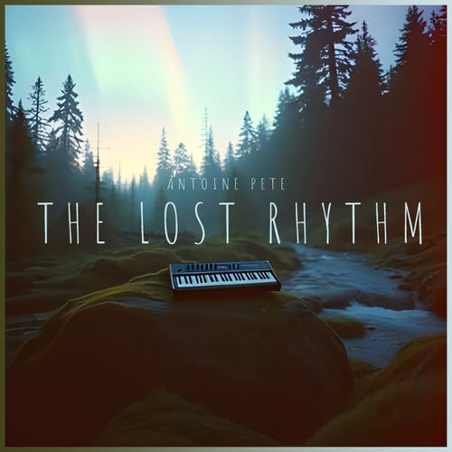  Antoine Pete - The Lost Rhythm (2026) 