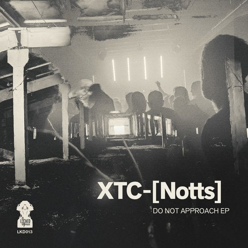 Xtc-[Notts] - Do Not Approach [LKD013]