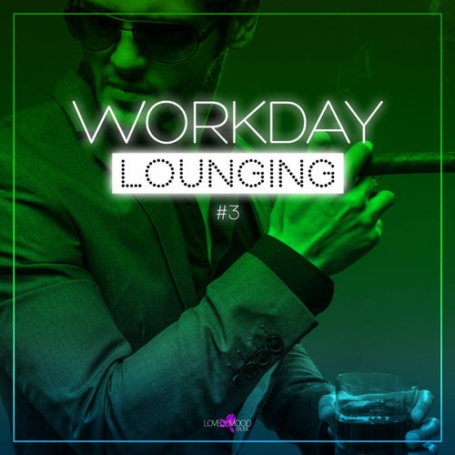 Workday Lounging Vol. 3