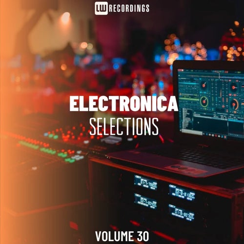 Electronica Selections, Vol. 30