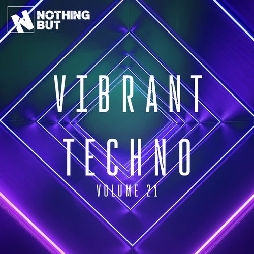 Nothing But... Vibrant Techno, Vol. 21