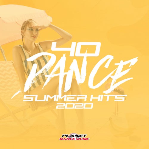 40 Dance Summer Hits 2020