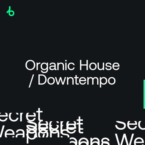 Beatport Secret Weapons Organic House Downtempo December 2021 Beatport Secret Weapons Organic House Downtempo December 2021