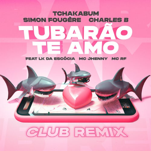 Cover art for Tubarão Te Amo (Club Remix)