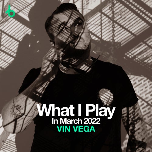 VIN VEGA What I Play In March 2022