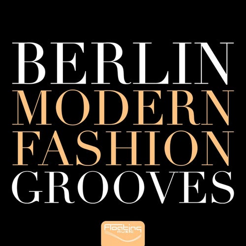 Berlin Modern Fashion Grooves