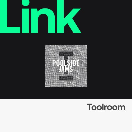 LINK Label | Toolroom - Poolside Jams