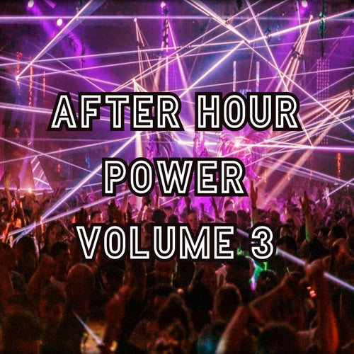 After Hour Power, Vol.3 (BEST SELECTION OF CLUBBING AFTER HOUR TRACKS)