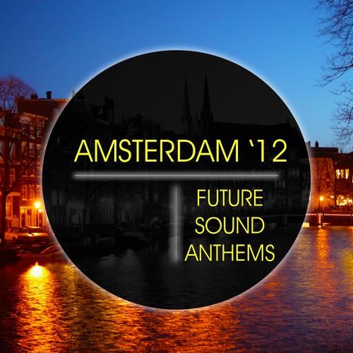Amsterdam '12 - Future Sound Anthems