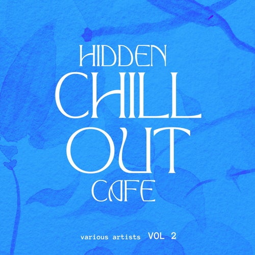 Hidden Chill out Cafe, Vol. 2