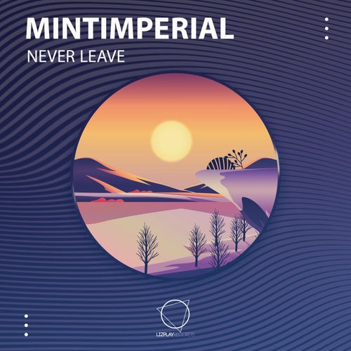 Mintimperial — Never Leave (2024)