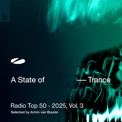 A State of Trance Radio Top 50 - 2025, Vol. 3 [ARDI4650] - Melodic House & Techno,Trance (Main Floor),Techno (Peak Time / Driving),Mainstage,Tech House,Progressive House,Dance / Pop,Hard Dance / Hardcore / Neo Rave,Psy-Trance,Trance (Raw / Deep / Hypnotic)