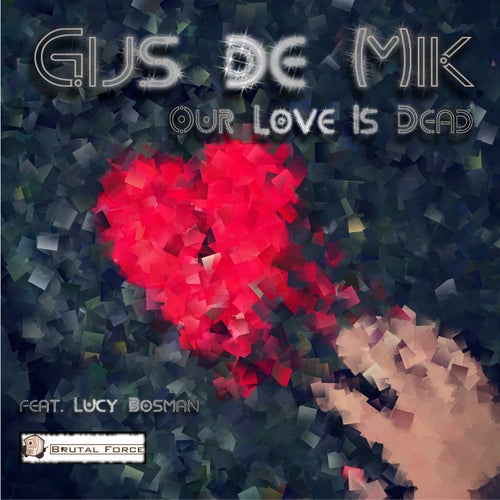 Our Love Is Dead