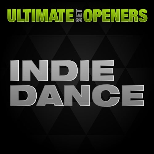 Ultimate Set Openers - Indie Dance