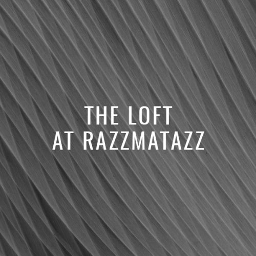The Loft @ Razzmatazz