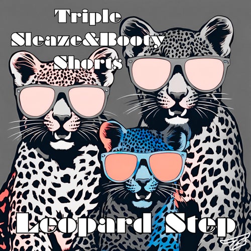 Triple Sleaze & Booty Shorts