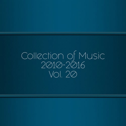 Collection of Music 2010-2016, Vol. 20