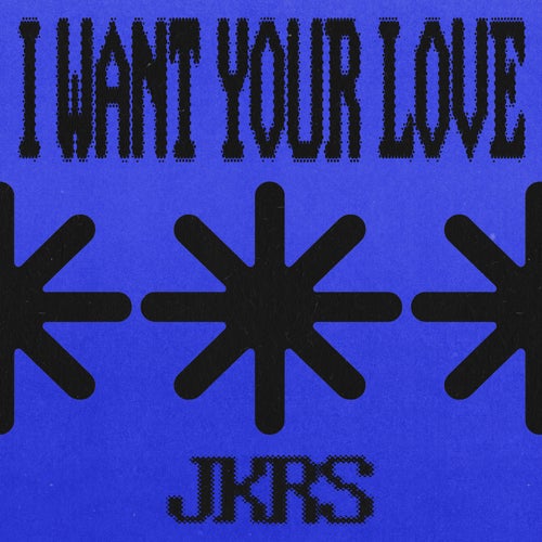 I Want Your Love